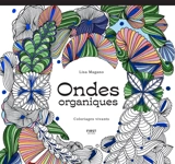 Ondes organiques : coloriages vivants - Lisa Magano