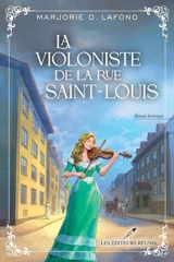 La violoniste de la rue Saint-Louis - Marjorie D. Lafond