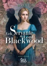 La servante de lord Blackwood - Junie Bleuet