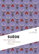 Suède : la lumière des silences - Raoul Delcorde