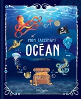 Mon fascinant océan - Duclos, Kevin