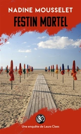 Une enquête de Laura Claes. Festin mortel - Nadine Mousselet