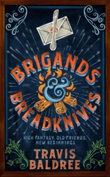 Brigands & Breadknives - Baldree, Travis
