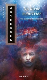Un hiver meurtrier 2 - Wayne Arthurson