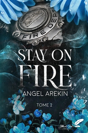 Stay on fire. Vol. 2 - Angel Arekin