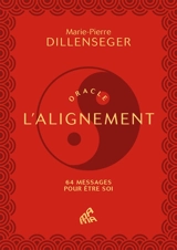 Oracle l'alignement : 64 messages pour être soi - Marie-Pierre Dillenseger