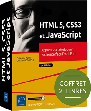 HTML5, CSS3 et Javascript : apprenez à développer votre interface front end - Christian Vigouroux