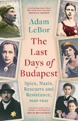 The Last Days of Budapest - Adam LeBor