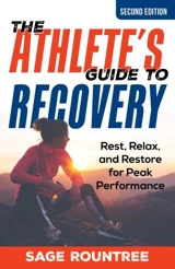 Athlete's Guide To Recovery - Rountree, Sage