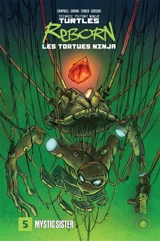 Teenage mutant ninja Turtles reborn. Vol. 5. Mystic sister - Sophie Campbell