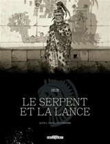 Le serpent et la lance. Vol. 4. Papillon-Tonnerre - Hub