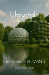 Chystalis : chronique d'un phalanstère - Christophe Bienvenu