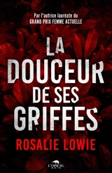 La douceur de ses griffes - Rosalie Lowie