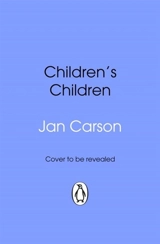 Children's Children - Jan Carson
