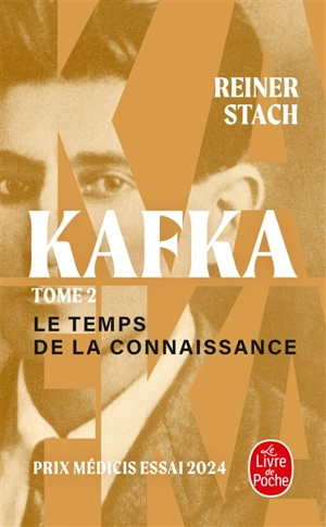 Kafka. Vol. 2. Le temps de la connaissance - Reiner Stach
