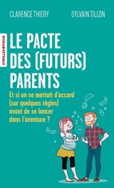 Le pacte des (futurs) parents : et si on se mettait d'accord (sur quelques règles) avant de se lancer dans l'aventure ? - Sylvain Tillon