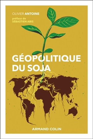 Géopolitique du soja - Olivier Antoine