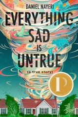 Everything Sad Is Untrue - Daniel Nayeri