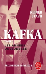 Kafka. Vol. 3. Les années de jeunesse - Reiner Stach