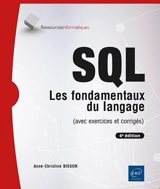 SQL : les fondamentaux du langage (avec exercices et corrigés) - Anne-Christine Bisson