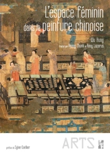 L'espace féminin dans la peinture chinoise - Hung Wu
