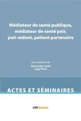 Médiateur de santé publique, médiateur de santé pair, pair-aidant, patient partenaire