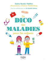 Le dico des maladies pour les enfants - Sophie Bordet-Petillon