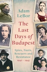 The Last Days of Budapest - Adam LeBor