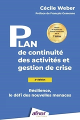 Plan de continuité des activités et gestion de crise : résilience, le défi des nouvelles menaces - Cécile Weber