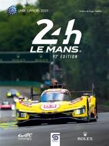 24 h Le Mans : 93e édition : le livre officiel 2025 de la plus grande course d'endurance du monde - Jean-Marc Teissedre