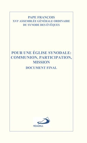 Pour une Eglise synodale : Communion, participation, mission - François