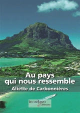 Au pays qui nous ressemble - Aliette de Carbonnières
