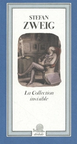 La collection invisible - Stefan Zweig