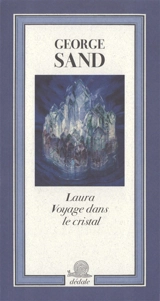 Laura : voyage dans le cristal - George Sand