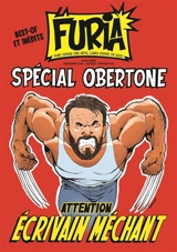 La Furia, hors-série : fort comme une bête, libre comme un dieu. Spécial Obertone : attention, écrivain méchant : best-of et inédits - Laura Magné