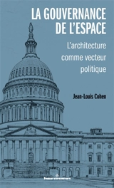 La gouvernance de l'espace : l'architecture comme vecteur politique - Jean-Louis Cohen