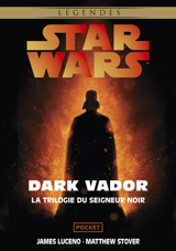 Dark Vador : la trilogie du seigneur noir - James Luceno