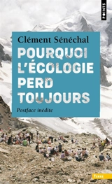 Pourquoi l'écologie perd toujours - Clément Sénéchal