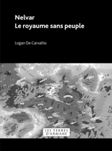 Nelvar : le royaume sans peuple - Logan de Carvalho