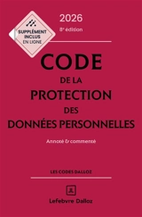 Code de la protection des données personnelles 2026 : annoté & commenté