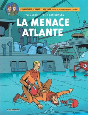 Les aventures de Blake et Mortimer : d'après les personnages d'Edgar P. Jacobs. Vol. 31. La menace atlante - Yves Sente