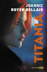 Titania : thriller - Joannic Royer Bellais