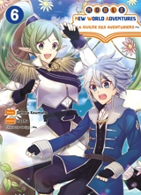 Noble new world adventures : la guilde des aventuriers. Vol. 6 - Yashu