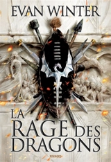 La rage des dragons. Vol. 1. Le brasier - Evan Winter
