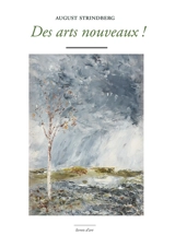 Des arts nouveaux ! ou Le hasard dans la production artistique - August Strindberg