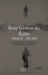 Ecrits. Vol. 2. 1970-1998 - Jerzy Grotowski