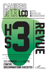 Les cahiers de la LCD, hors-série, n° 3. (Se) former à la lutte contre les discriminations racistes