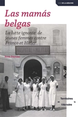 Las mamas belgas : la lutte ignorée de jeunes femmes contre Franco et Hitler - Sven Tuytens