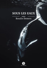 Sous les eaux - Demers, Rosalie