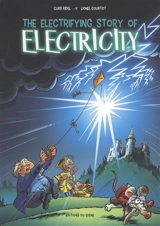 The electrifying story of electricity - Lionel Courtot